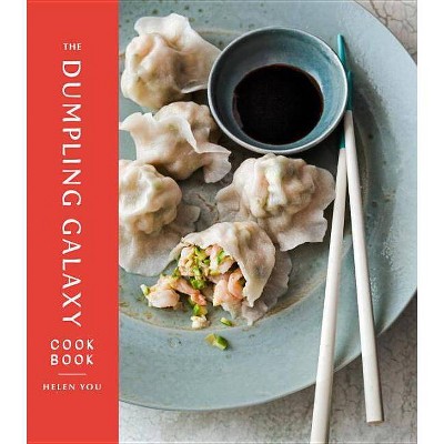 The Dumpling Galaxy Cookbook - by  Helen You & Max Falkowitz (Hardcover)