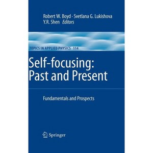 Self-Focusing: Past and Present - (Topics in Applied Physics) by  Robert W Boyd & Svetlana G Lukishova & Y R Shen (Hardcover) - 1 of 1
