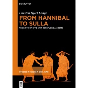 From Hannibal to Sulla - (Studies in Ancient Civil War) by  Carsten Hjort Lange (Hardcover) - 1 of 1