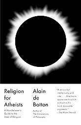 Religion for Atheists - (Vintage International) by  Alain De Botton (Paperback)