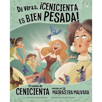 De Veras, Cenicienta Es Bien Pesada! - (Otro Lado del Cuento) by  Trisha Speed Shaskan (Paperback)