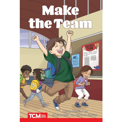 Make the Team - (Decodable Books: Read & Succeed) by  Alyxx Melendez (Paperback)