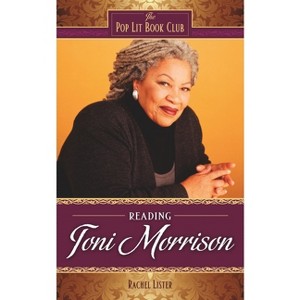 Reading Toni Morrison - (Pop Lit Book Club) by  Rachel Lister (Hardcover) - 1 of 1