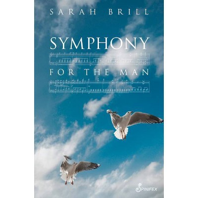 Symphony for the Man - by  Sarah Brill (Paperback)