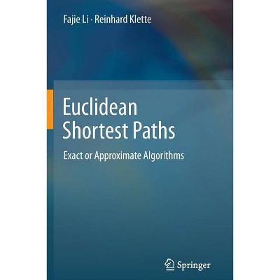 Euclidean Shortest Paths - by  Fajie Li & Reinhard Klette (Paperback)