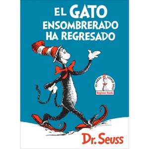 El Gato Ensombrerado Ha Regresado (the Cat in the Hat Comes Back Spanish Edition) - (Beginner Books) by  Dr Seuss (Hardcover) - 1 of 1