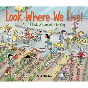 Look Where We Live! - (Exploring Our Community) by  Scot Ritchie (Hardcover) - 1 of 1