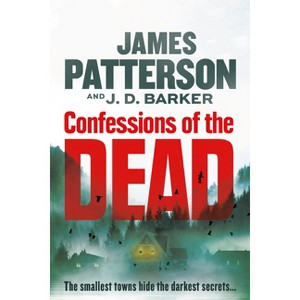 Confessions of the Dead - by  James Patterson & J D Barker (Paperback) - 1 of 1