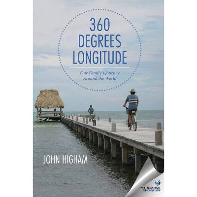 360 Degrees Longitude - by  John Higham (Paperback)