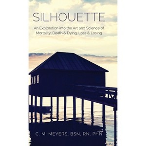 Silhouette - by  Bsn Phn C M Meyers (Hardcover) - 1 of 1