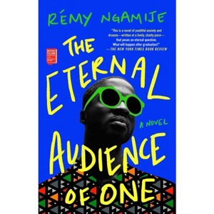 The Eternal Audience of One - by  Rémy Ngamije (Paperback) - 1 of 1