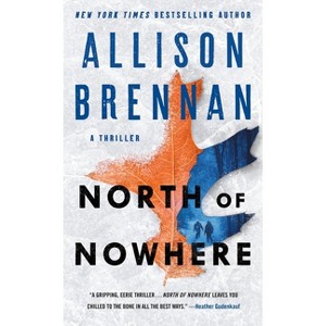 North of Nowhere - by Allison Brennan - 1 of 1