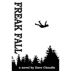 Freak Fall - by  Dave Cheadle (Paperback) - 1 of 1