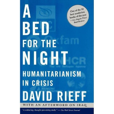 A Bed for the Night - by  David Rieff (Paperback)