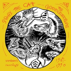 Scruffy the Cat - Good Goodbye: Unreleased Recordings 1984-1990 (CD) - 1 of 1