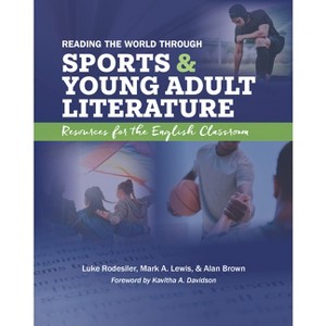 Reading the World Through Sports and Young Adult Literature - by  Luke Rodesiler & Mark A Lewis & Alan Brown (Paperback) - 1 of 1