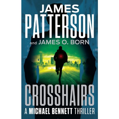 Crosshairs - (A Michael Bennett Thriller) by James Patterson & James O Born