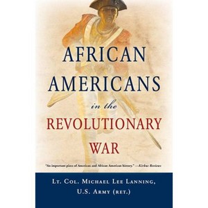 African Americans in the Revolutionary War - by  Michael L Lanning (Paperback) - 1 of 1