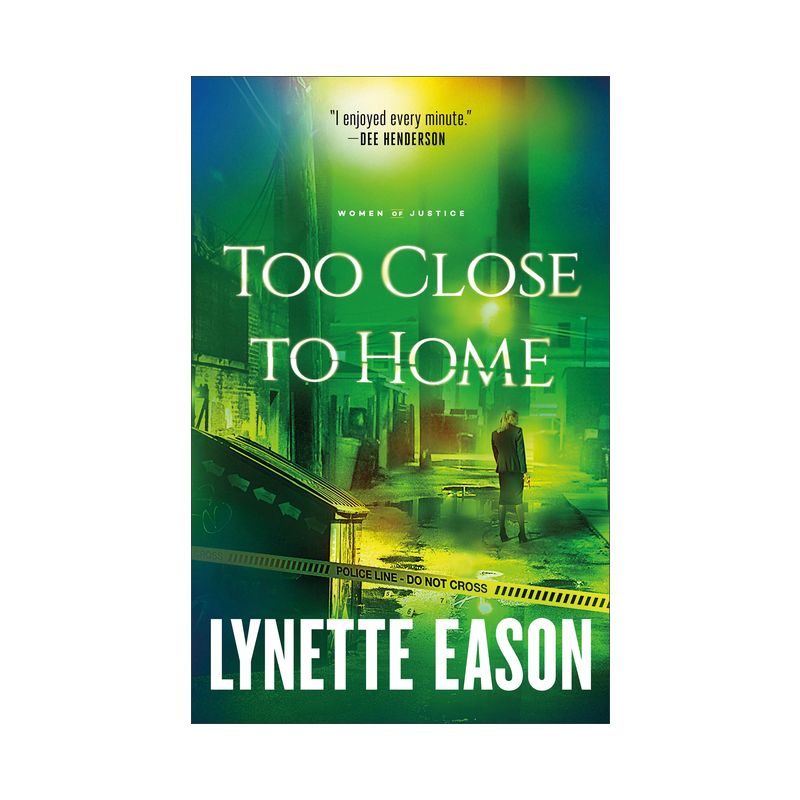 Too Close to Home - (Women of Justice) by  Lynette Eason (Paperback), 1 of 2