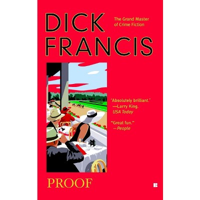Proof - (Dick Francis Novel) by  Dick Francis (Paperback)