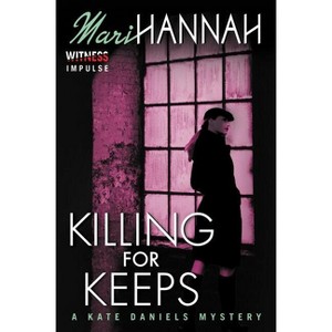 Killing for Keeps - (Kate Daniels Mysteries) by  Mari Hannah (Paperback) - 1 of 1