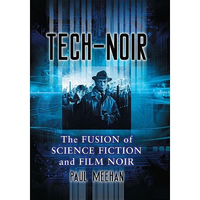 Tech-Noir - by  Paul Meehan (Paperback)