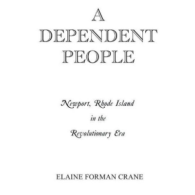 A Dependent People - by  Elaine F Crane (Paperback)