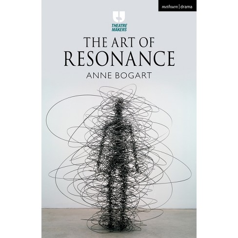 The Art of Resonance - (Theatre Makers) by  Anne Bogart (Hardcover) - image 1 of 1