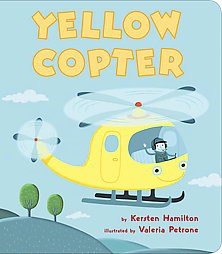 Yellow Copter - by  Kersten Hamilton (Board Book)