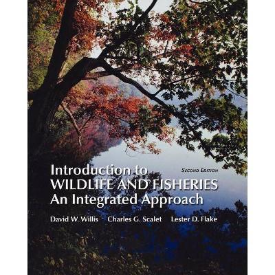 Introduction to Wildlife and Fisheries (Paperback) - 2nd Edition by  David Willis & Charles Scalet