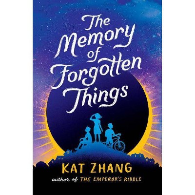 The Memory of Forgotten Things - by  Kat Zhang (Paperback)