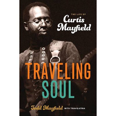 Traveling Soul - by  Todd Mayfield & Travis Atria (Paperback)