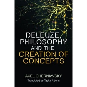 Deleuze's Conception of Philosophy - by  Axel Cherniavsky (Hardcover) - 1 of 1