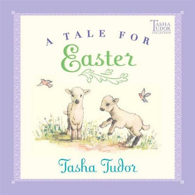 A Tale for Easter - by  Tasha Tudor (Hardcover)