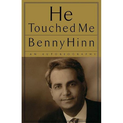 He Touched Me - by  Benny Hinn (Paperback)