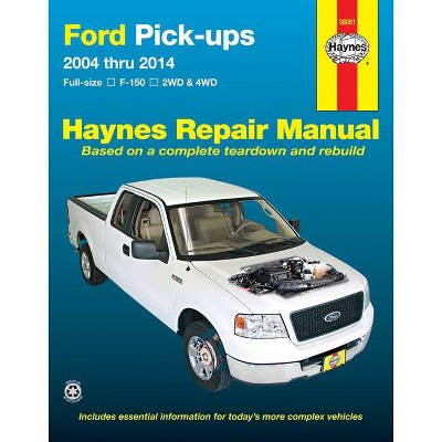 Ford F-150 2wd & 4WD Pick-Ups (04-14) Haynes Repair Manual - by  Editors of Haynes Manuals (Paperback)