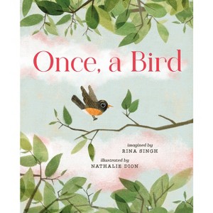 Once, a Bird - by  Rina Singh (Hardcover) - 1 of 1