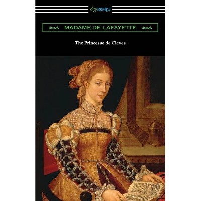 The Princesse de Cleves - by  Madame de Lafayette (Paperback)