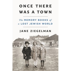 Once There Was a Town - by  Jane Ziegelman (Hardcover) - 1 of 1