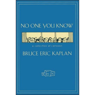 No One You Know - by  Bruce Eric Kaplan (Paperback)