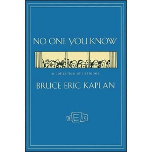 No One You Know - by  Bruce Eric Kaplan (Paperback) - 1 of 1