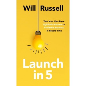 Launch in 5 - by  Will Russell (Paperback) - 1 of 1