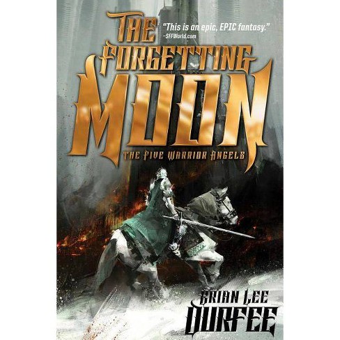 The Forgetting Moon - (five Warrior Angels) By Brian Lee Durfee (paperback)  : Target