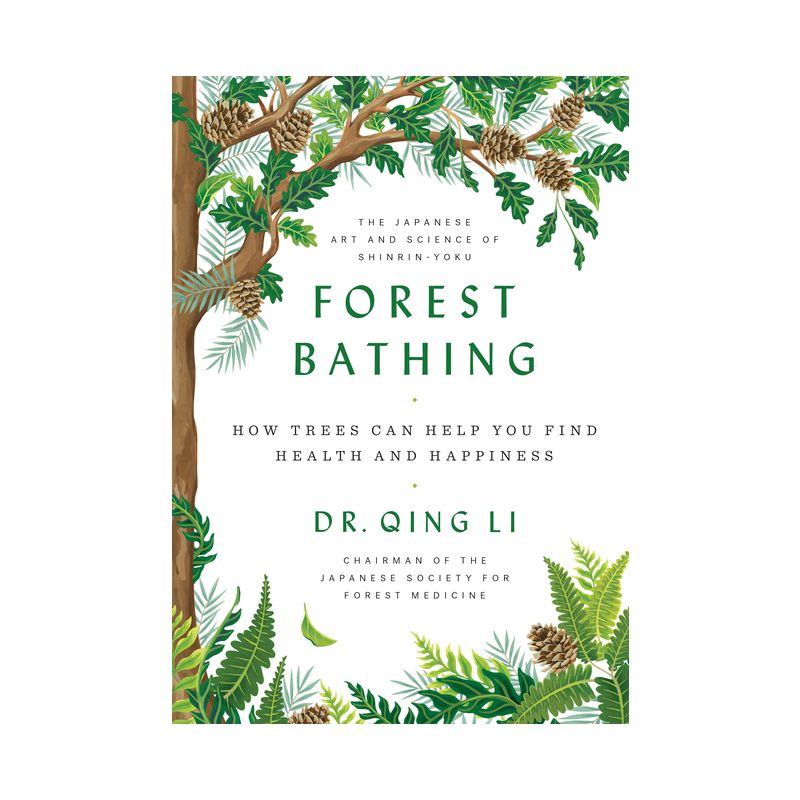 Forest Bathing - by  Qing Li (Hardcover), 1 of 2