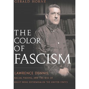 The Color of Fascism - by  Gerald Horne (Paperback) - 1 of 1