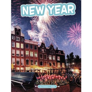 New Year - (Traditions & Celebrations) by Charles C Hofer - 1 of 1