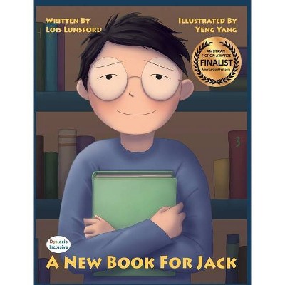 A New Book for Jack - (Dyslexic Inclusive) by  Lois Lunsford (Hardcover)