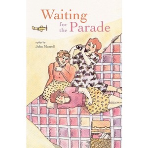 Waiting for the Parade - by  John Murrell (Paperback) - 1 of 1