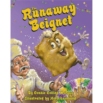 The Runaway Beignet - by Connie Morgan (Hardcover)