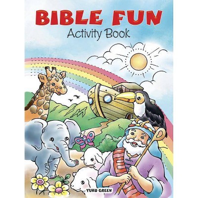 Bible Fun Activity Book - (Dover Children's Activity Books) by  Yuko Green (Paperback)